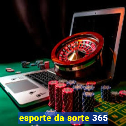 esporte da sorte 365